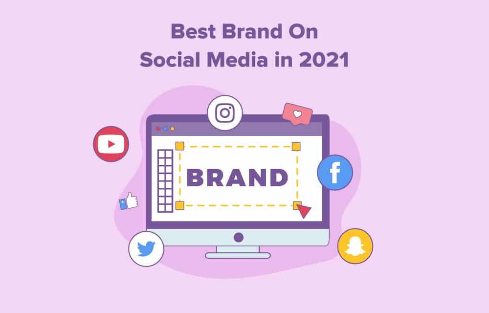 Latest-Social-Media-Best-Brand-in-2021