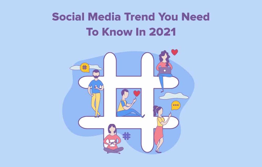 Social-Media-Trend-You-Need-to-Know-in-2021