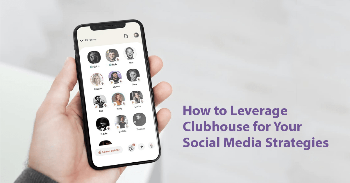 How to Leverage Clubhouse for Your Social Media Strategies