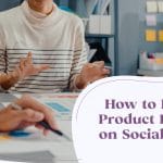 How to Plan a Product Launch on Social Media