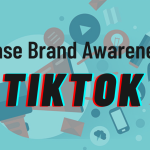 Increase Brand Awareness on TikTok